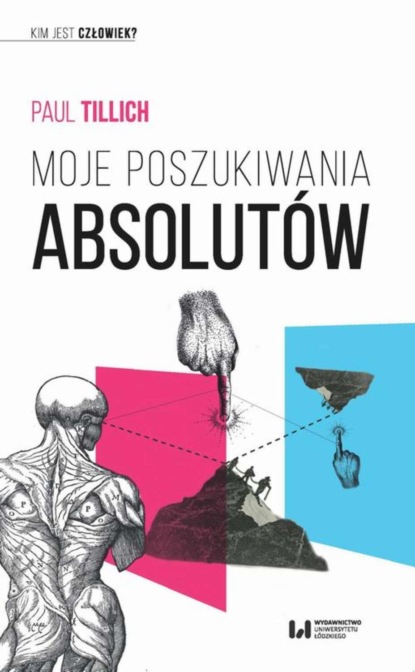 Paul Tillich - Moje poszukiwania absolutów