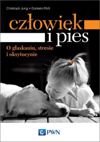 

Człowiek i pies - o głaskaniu, stresie i oksytocynie