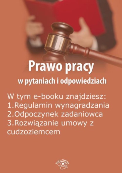 

Prawo pracy w pytaniach i odpowiedziach, wydanie listopad-grudzień 2015 r.
