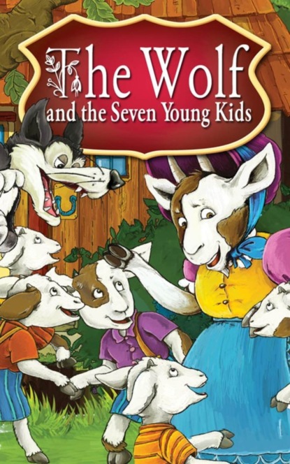 

The Wolf and Seven Young Kids. Fairy Tales