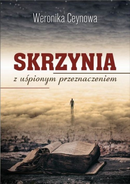 Weronika Ceynowa - Skrzynia z uśpionym przeznaczeniem