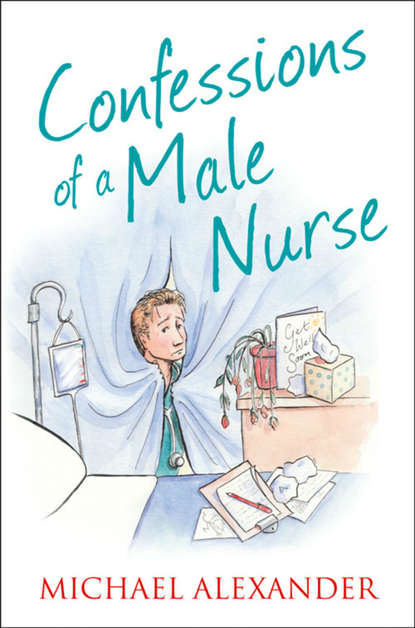 Michael  Alexander - Confessions of a Male Nurse