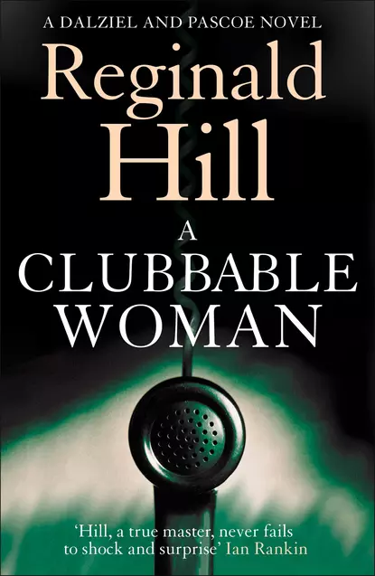 Обложка книги A Clubbable Woman, Reginald  Hill