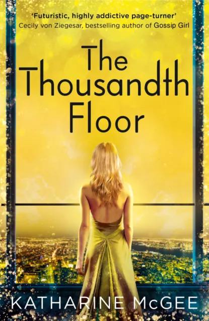 Обложка книги The Thousandth Floor, Катарина Макги
