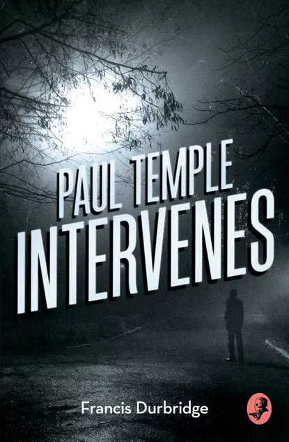 Обложка книги Paul Temple Intervenes, Francis Durbridge