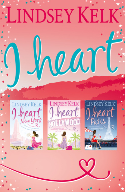 Lindsey Kelk 3-Book ‘I Heart’ Collection: I Heart New York, I Heart Hollywood, I Heart Paris - Lindsey Kelk