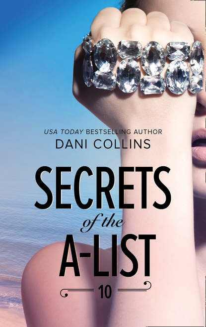 Dani  Collins - Secrets Of The A-List