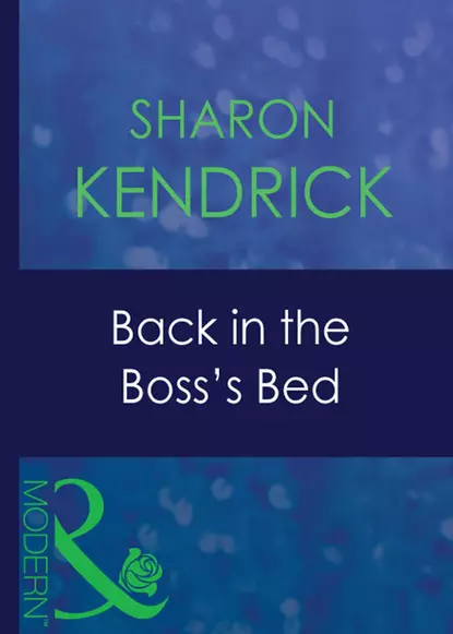 Обложка книги Back In The Boss's Bed, Sharon Kendrick