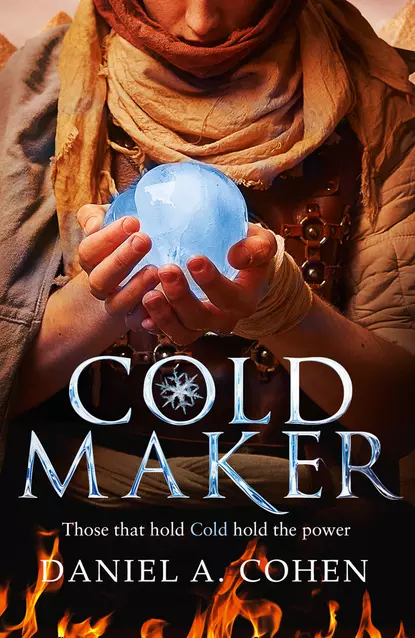 Обложка книги Coldmaker: Those who control Cold hold the power, Daniel Cohen A.