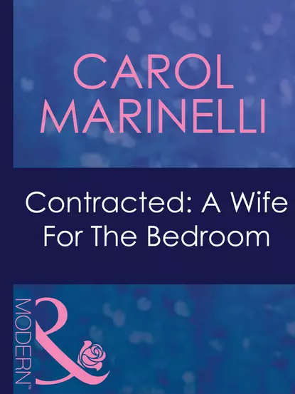 Обложка книги Contracted: A Wife For The Bedroom, Carol Marinelli