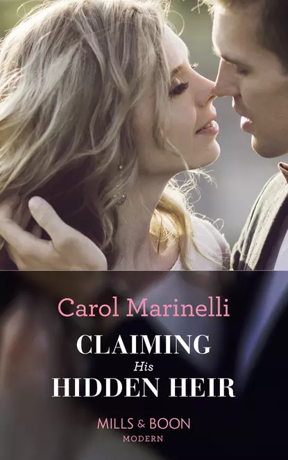 Обложка книги Claiming His Hidden Heir, Carol Marinelli