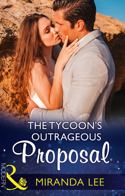 Miranda Lee — The Tycoon's Outrageous Proposal