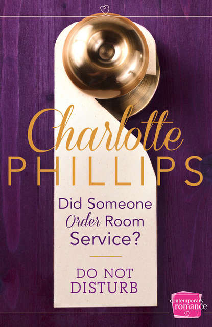 Charlotte  Phillips - Did Someone Order Room Service?: