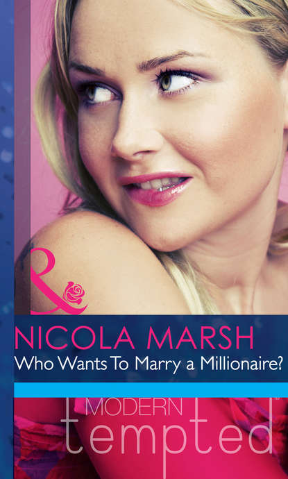 Nicola Marsh — Who Wants To Marry a Millionaire?