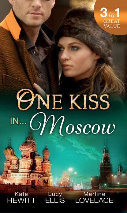 One Kiss in... Moscow: Kholodov's Last Mistress / The Man She Shouldn't Crave / Strangers When We Meet - Кейт Хьюит