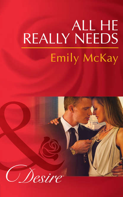Emily McKay — All He Really Needs
