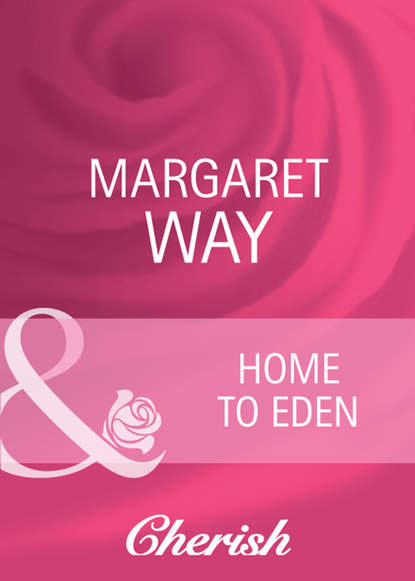 Margaret Way — Home To Eden