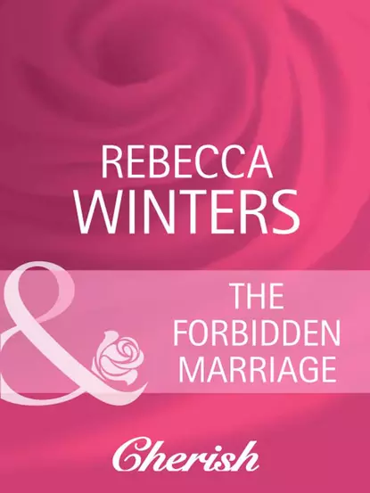 Обложка книги The Forbidden Marriage, Rebecca Winters