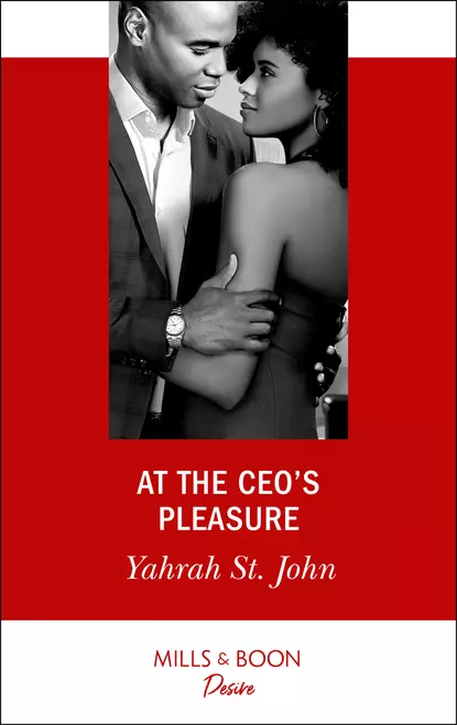 Обложка книги At The Ceo's Pleasure, Yahrah John St.