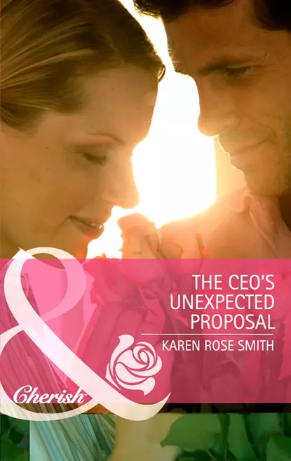 Обложка книги The CEO's Unexpected Proposal, Karen Smith Rose