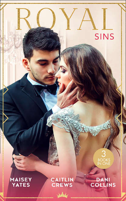 Royal Sins: Bound to the Warrior King / Protecting the Desert Heir / Pursued by the Desert Prince - Maisey Yates