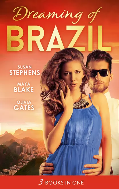 Обложка книги Dreaming Of... Brazil: At the Brazilian's Command / Married for the Prince's Convenience / From Enemy's Daughter to Expectant Bride, Susan  Stephens