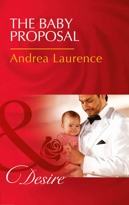 Andrea Laurence — The Baby Proposal