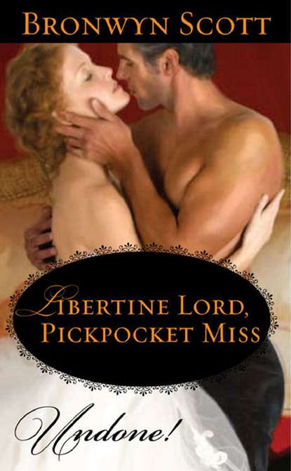 Bronwyn Scott — Libertine Lord, Pickpocket Miss