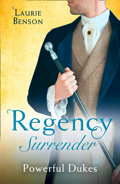 Laurie Benson - Regency Surrender: Powerful Dukes: An Unsuitable Duchess / An Uncommon Duke