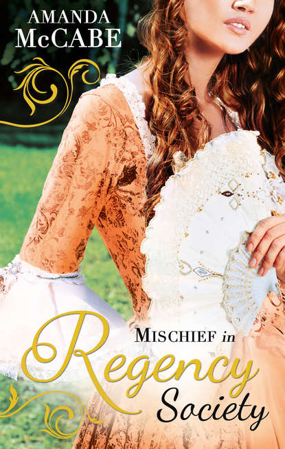 Amanda  McCabe - Mischief in Regency Society: To Catch a Rogue