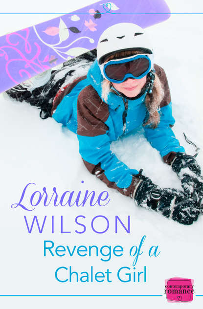 Lorraine  Wilson - Revenge of a Chalet Girl: