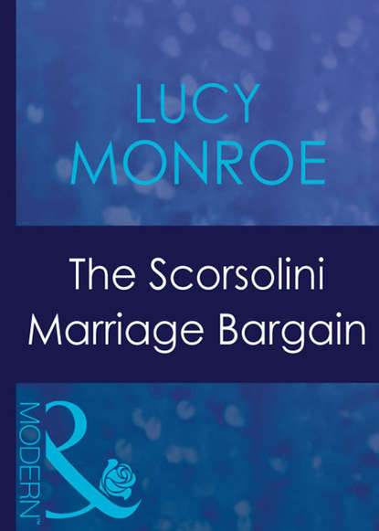 Люси Монро - The Scorsolini Marriage Bargain