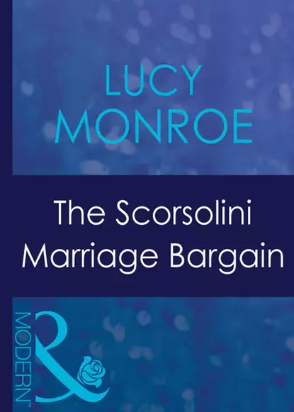 Обложка книги The Scorsolini Marriage Bargain, Люси Монро