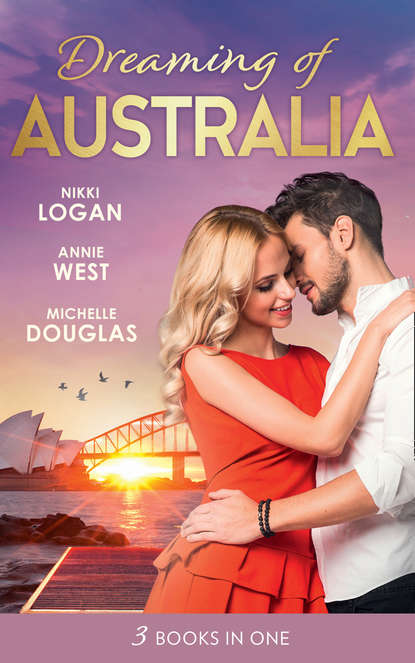 Dreaming Of... Australia: Mr Right at the Wrong Time / Imprisoned by a Vow / The Millionaire and the Maid - Nikki  Logan