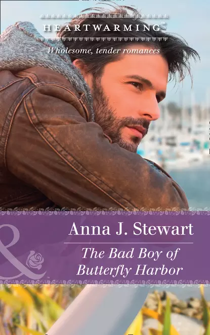 Обложка книги The Bad Boy Of Butterfly Harbor, Anna Stewart J.