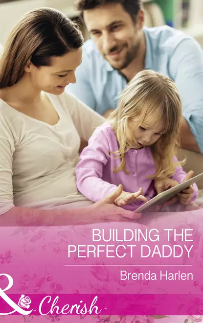 Обложка книги Building The Perfect Daddy, Brenda  Harlen