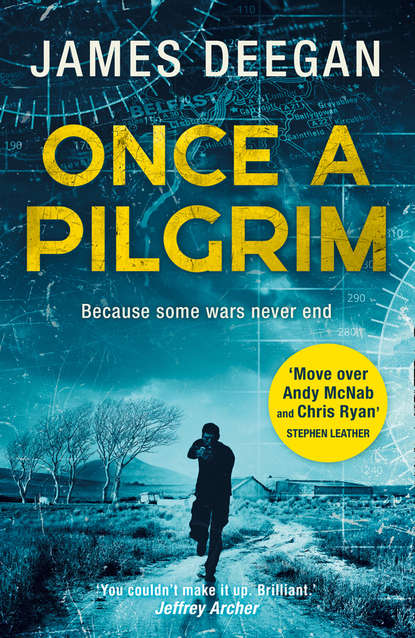 James  Deegan - Once A Pilgrim: a breathtaking, pulse-pounding SAS thriller
