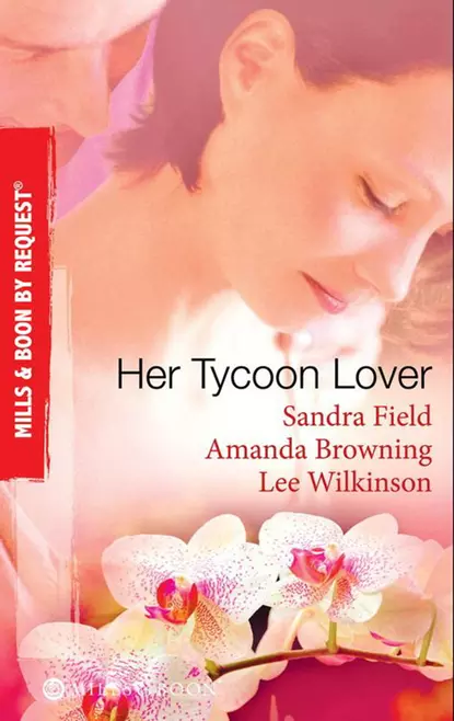 Обложка книги Her Tycoon Lover: On the Tycoon's Terms / Her Tycoon Protector / One Night with the Tycoon, Lee  Wilkinson