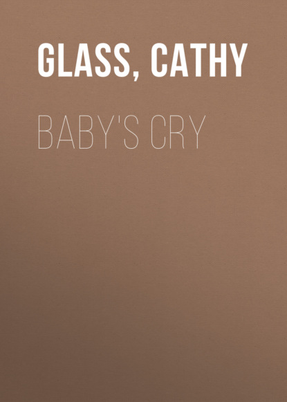 Cathy Glass - Baby's Cry