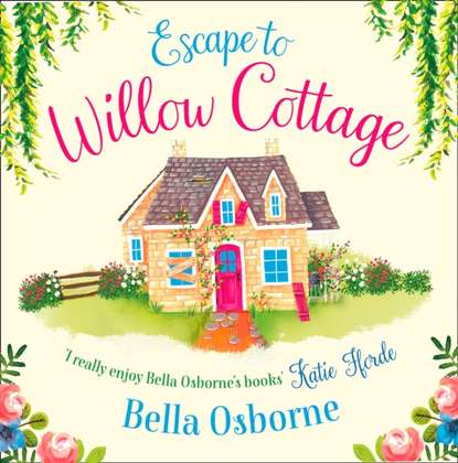 Bella Osborne - Escape to Willow Cottage