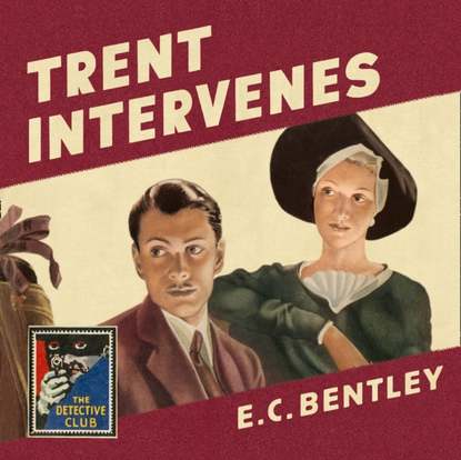 E. C. Bentley - Trent Intervenes