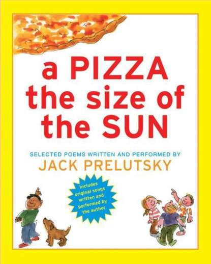 Jack Prelutsky — Pizza The Size of The Sun