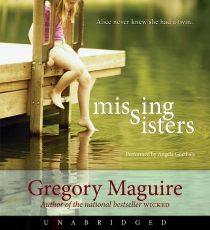 Gregory  Maguire - Missing Sisters