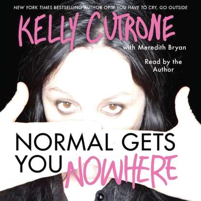 Kelly Cutrone — Normal Gets You Nowhere