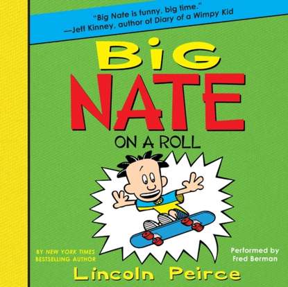 Lincoln Peirce — Big Nate on a Roll