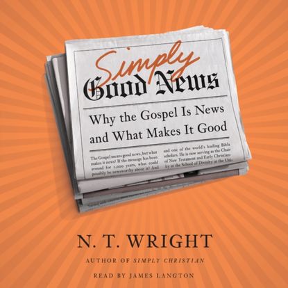 N. T. Wright — Simply Good News