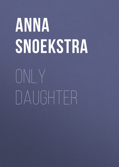 Anna Snoekstra — Only Daughter