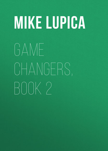 Mike Lupica — Game Changers, Book 2