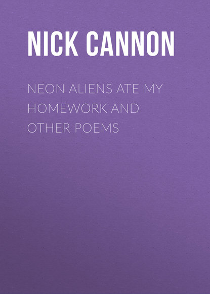 

Neon Aliens Ate My Homework and Other Poems