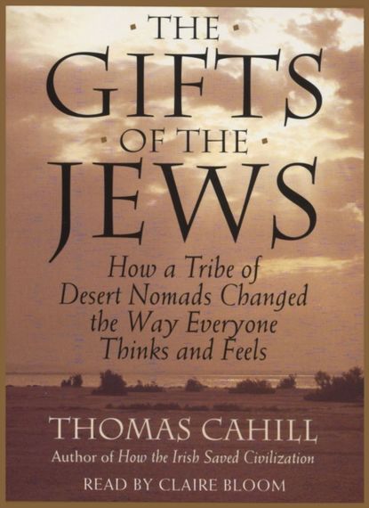 Thomas Cahill - Gifts Of The Jews